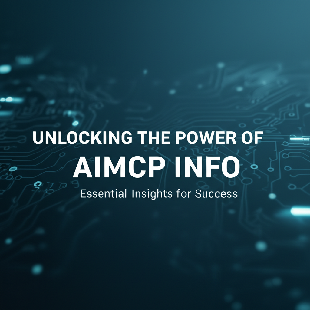 Unlocking the Power of Aimcp Info: Essential Insights for Success