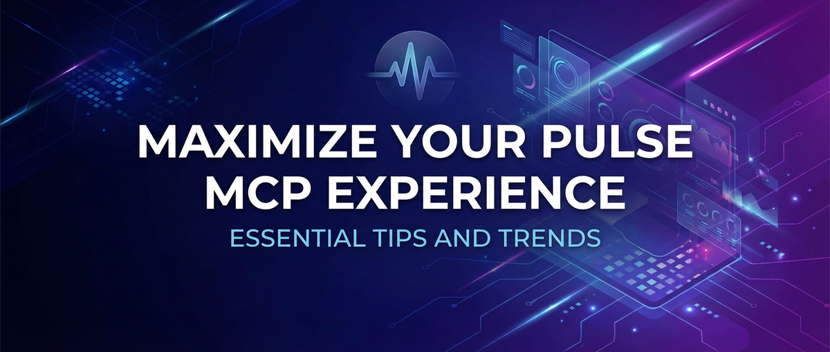 Maximize Your Pulse MCP Experience: Essential Tips and Trends