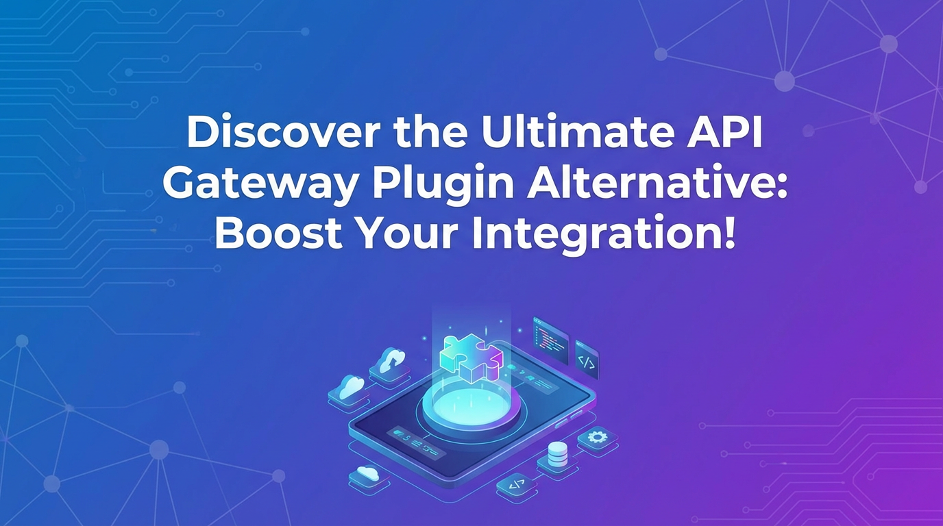 Discover the Ultimate API Gateway Plugin Alternative: Boost Your Integration!
