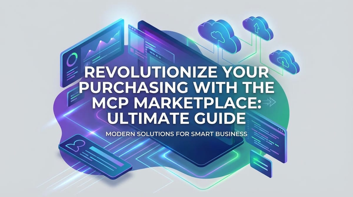 Revolutionize Your Purchasing with the MCP Marketplace: Ultimate Guide