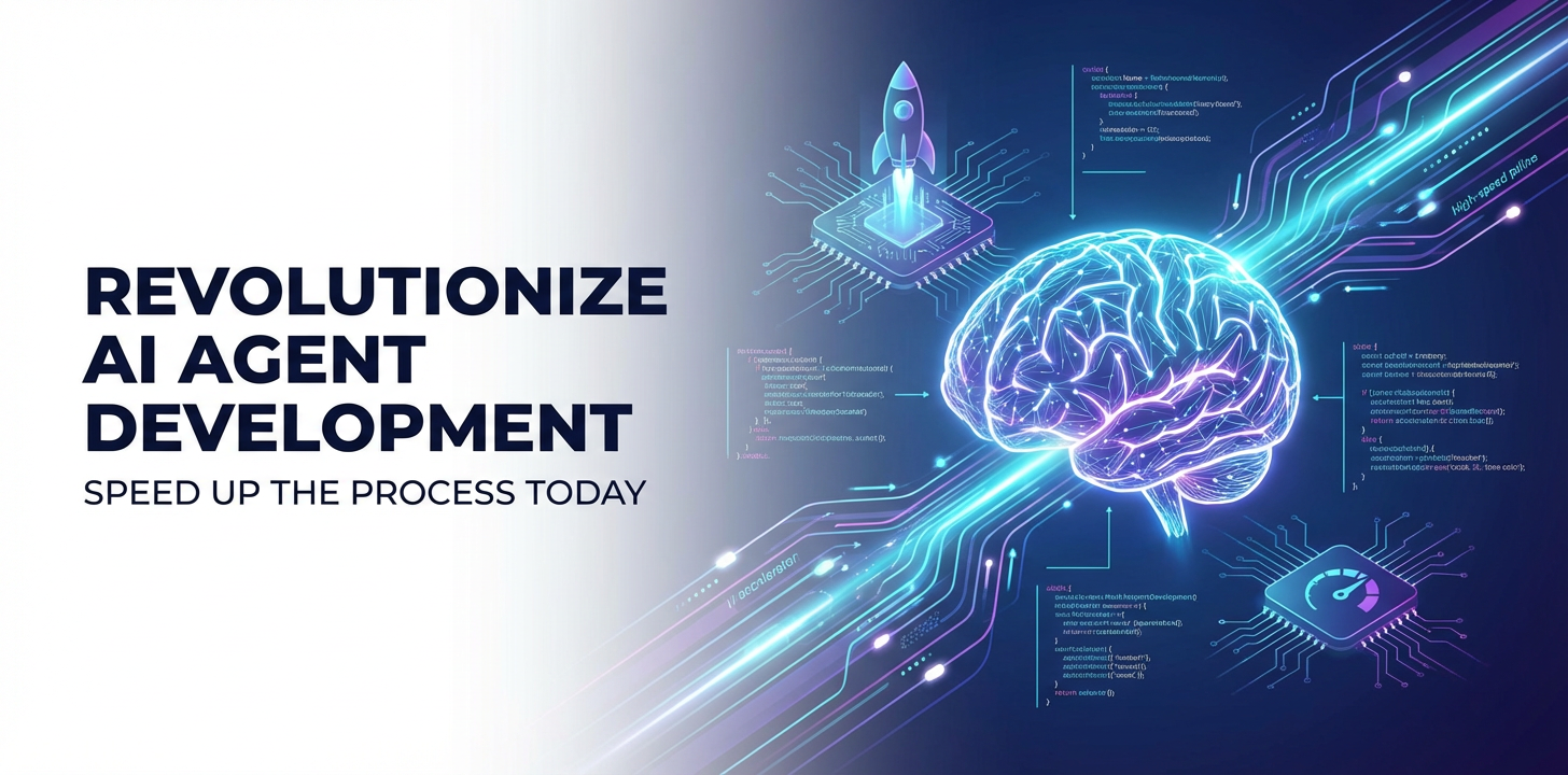 Revolutionize AI Agent Development: Speed Up the Process Today