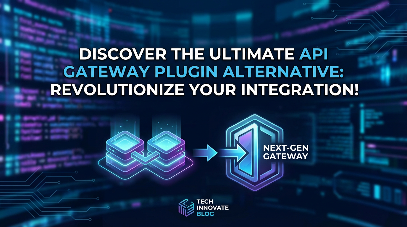 Discover the Ultimate API Gateway Plugin Alternative: Revolutionize Your Integration!