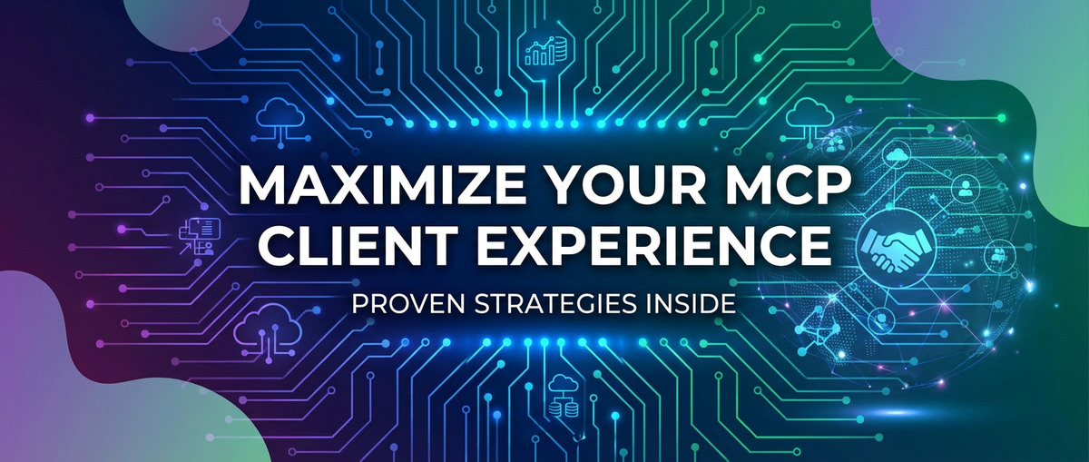 Maximize Your MCP Client Experience: Proven Strategies Inside