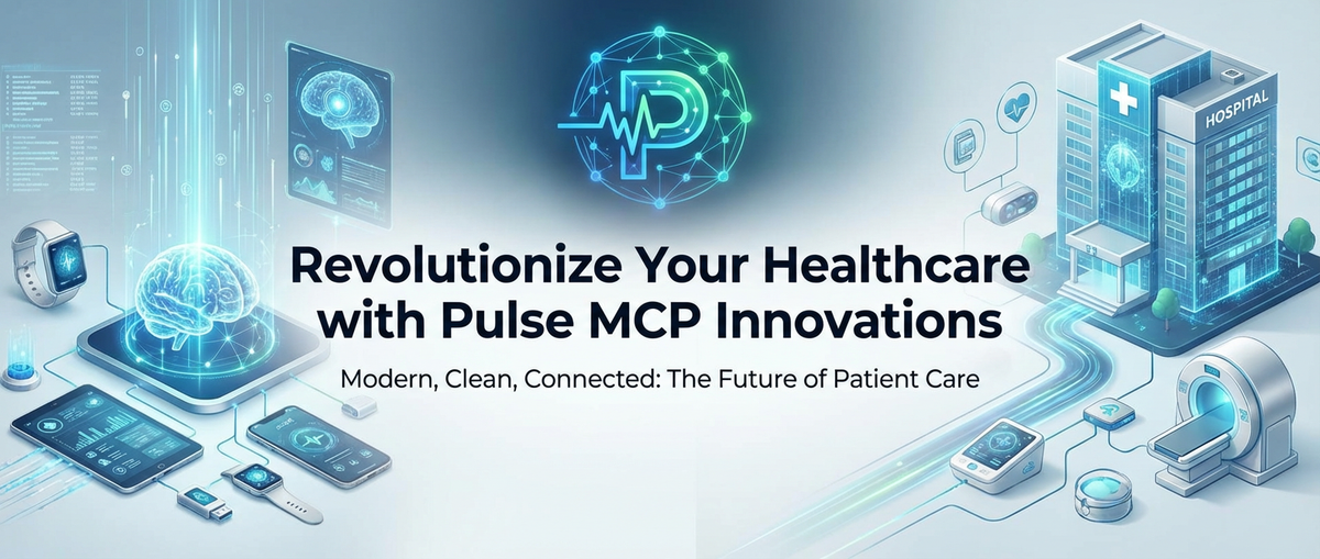 Revolutionize Your Healthcare with Pulse MCP Innovations