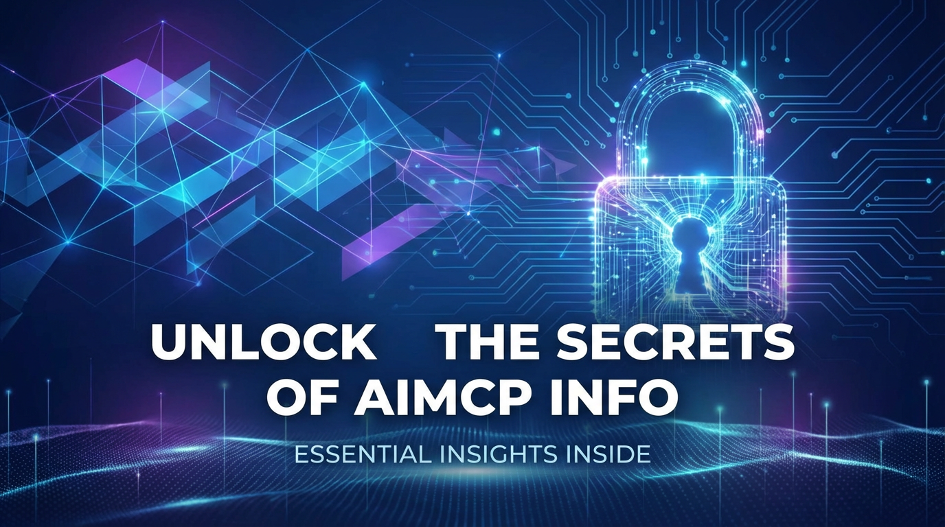 Unlock the Secrets of Aimcp Info: Essential Insights Inside