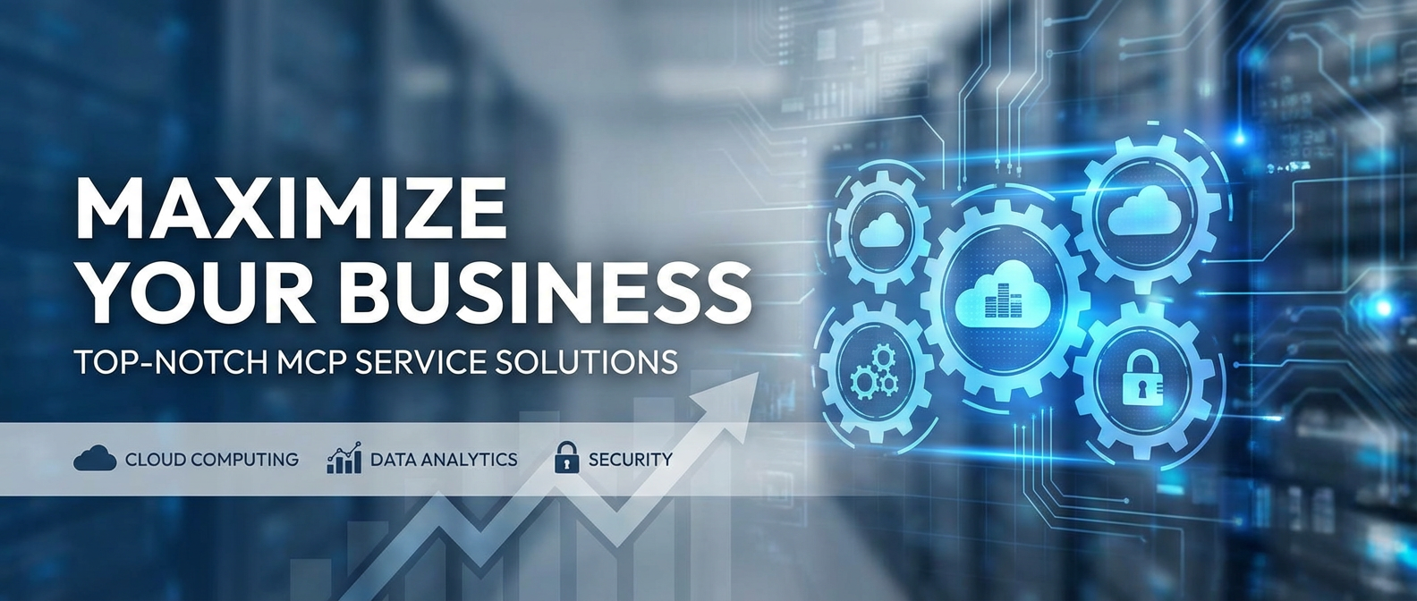 Maximize Your Business with Top-Notch MCP Service Solutions