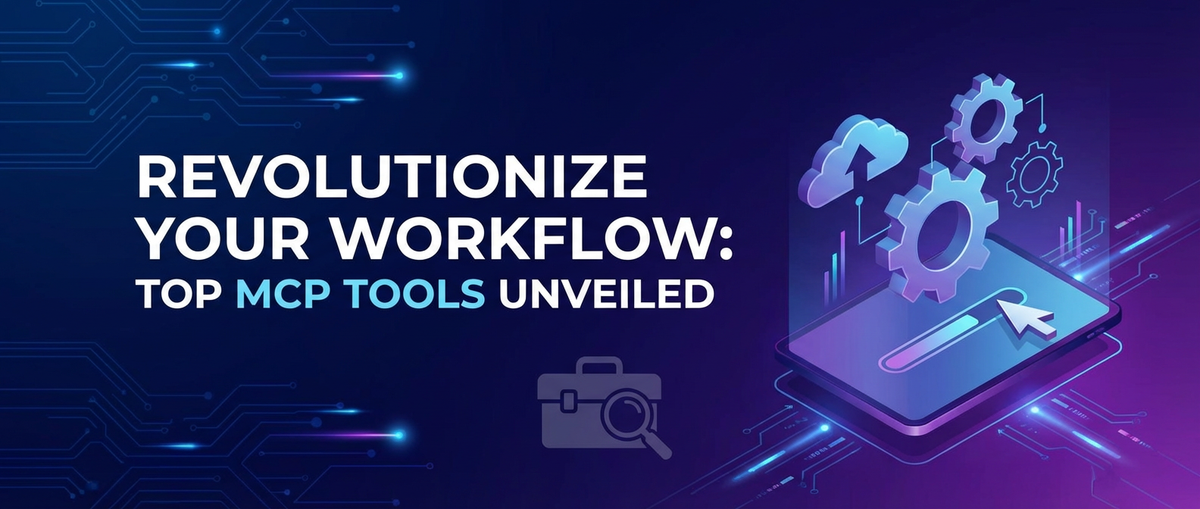 Revolutionize Your Workflow: Top MCP Tools Unveiled