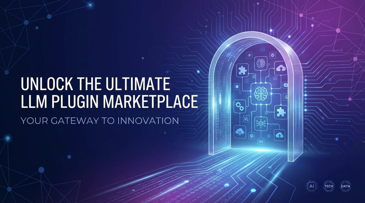 Unlock the Ultimate LLM Plugin Marketplace: Your Gateway to Innovation