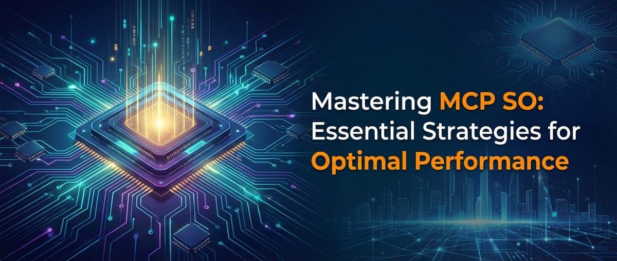 Mastering MCP SO: Essential Strategies for Optimal Performance