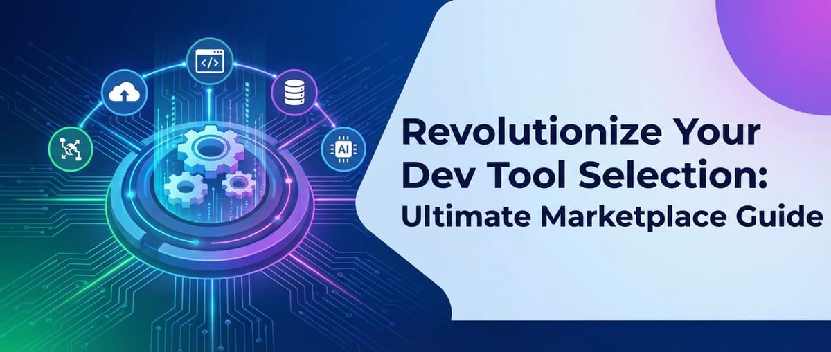 Revolutionize Your Dev Tool Selection: Ultimate Marketplace Guide