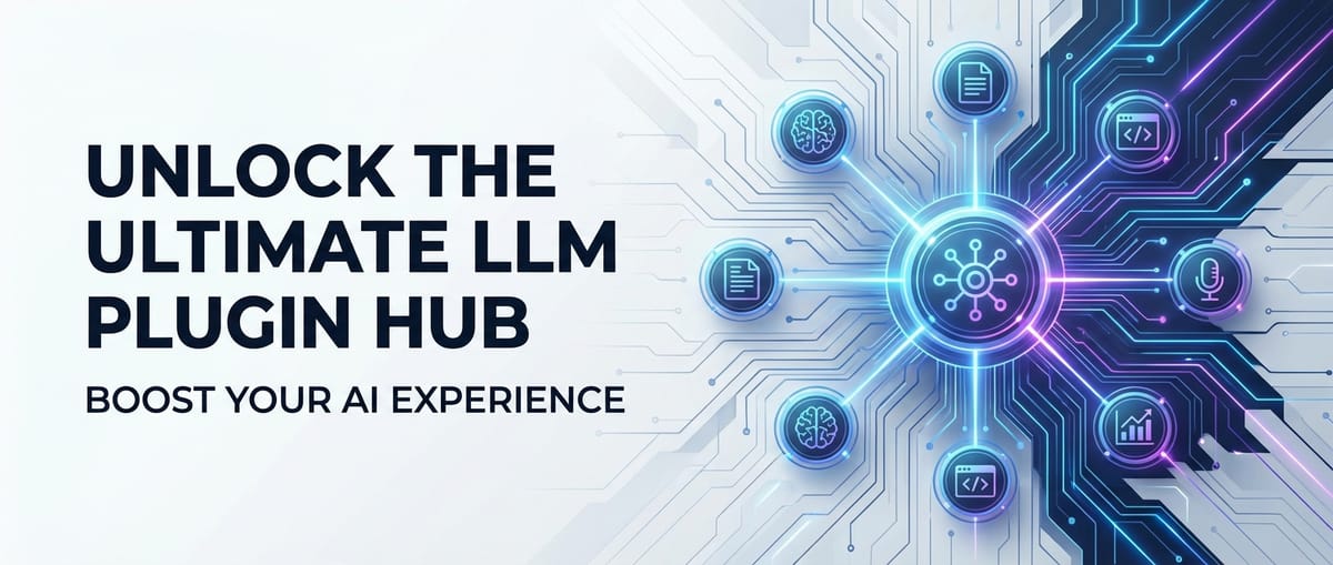 Unlock the Ultimate LLM Plugin Hub: Boost Your AI Experience