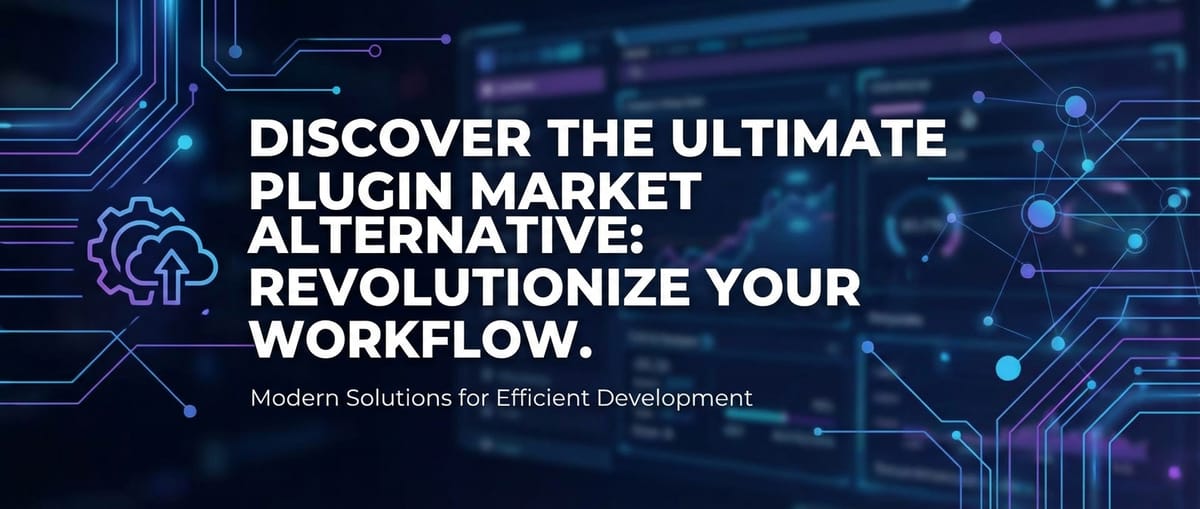 Discover the Ultimate Plugin Market Alternative: Revolutionize Your Workflow