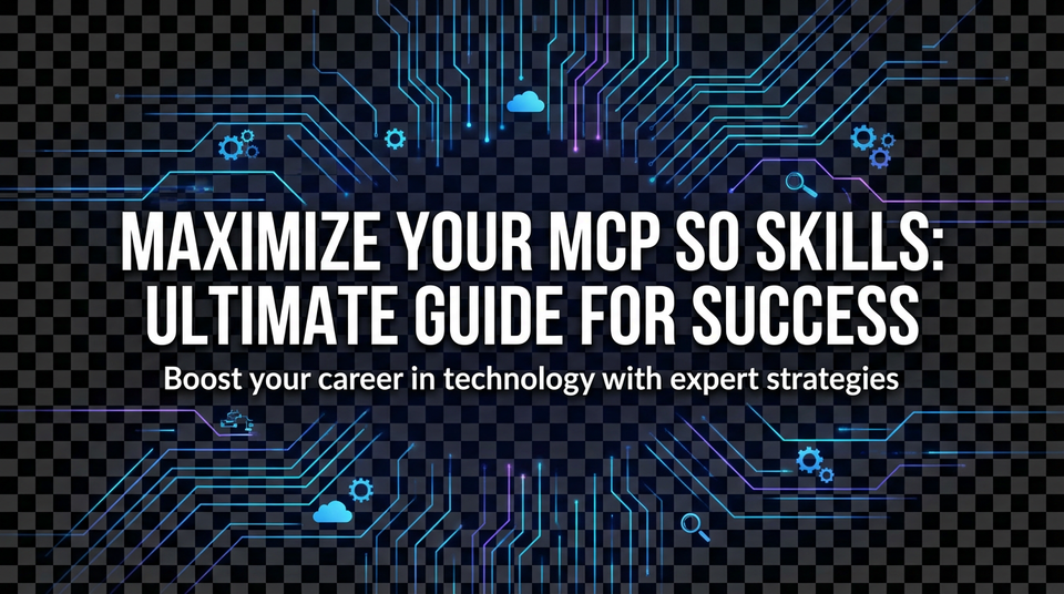 Maximize Your MCP SO Skills: Ultimate Guide for Success