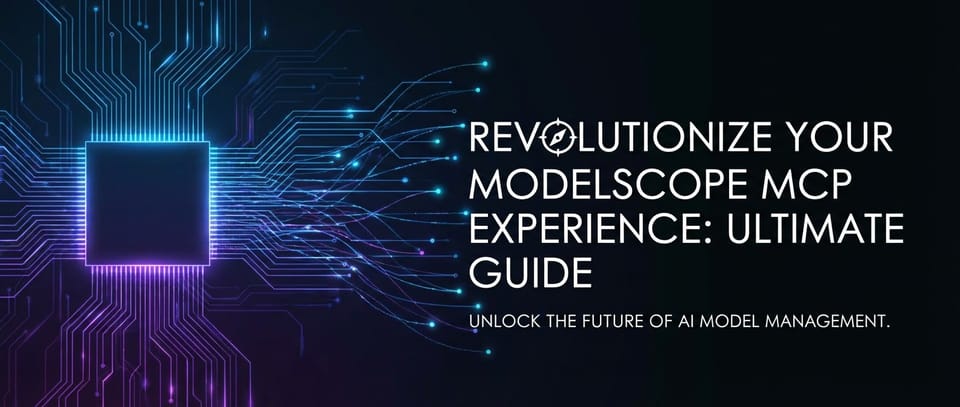 Revolutionize Your Modelscope MCP Experience: Ultimate Guide