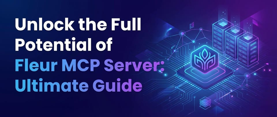 Unlock the Full Potential of Fleur MCP Server: Ultimate Guide