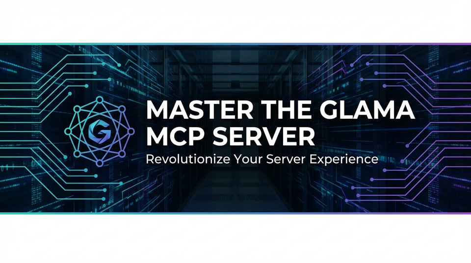 Revolutionize Your Server Experience: Master the Glama MCP Server
