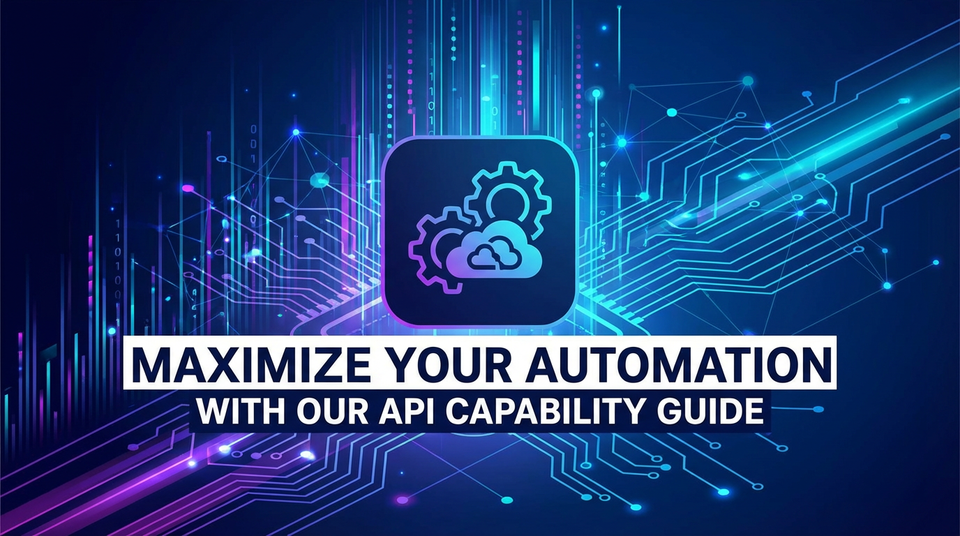 Maximize Your Automation with Our API Capability Guide