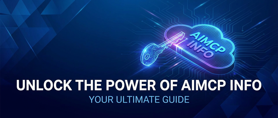 Unlock the Power of AIMCP Info: Your Ultimate Guide