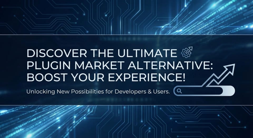 Discover the Ultimate Plugin Market Alternative: Boost Your Experience!
