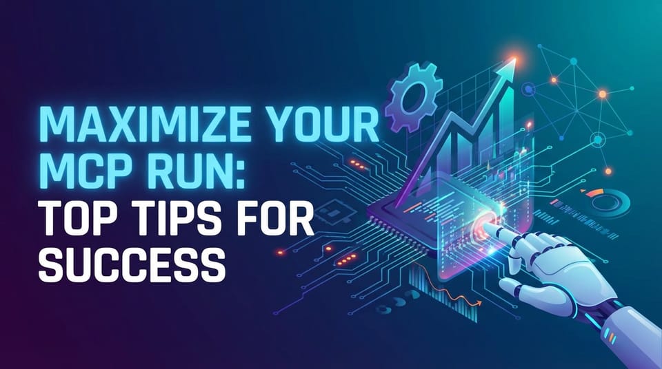 Maximize Your MCP Run: Top Tips for Success