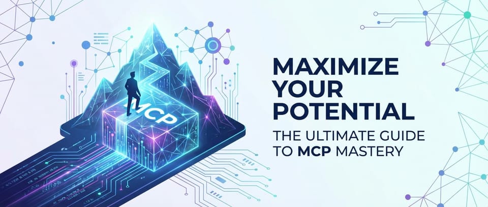Maximize Your Potential: The Ultimate Guide to MCP Mastery