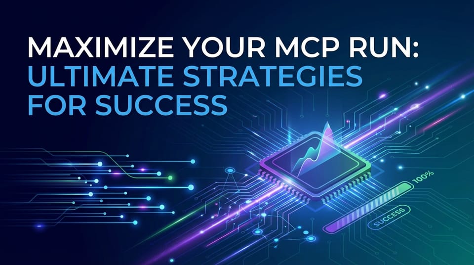 Maximize Your MCP Run: Ultimate Strategies for Success
