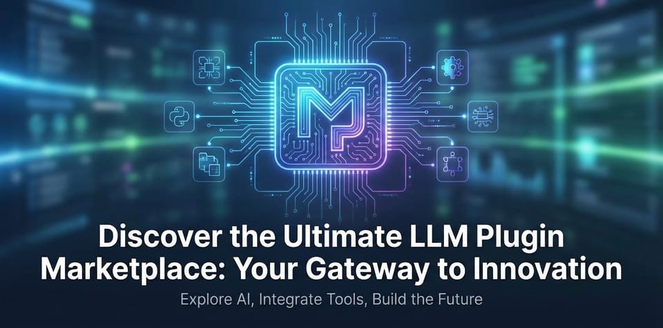 Discover the Ultimate LLM Plugin Marketplace: Your Gateway to Innovation
