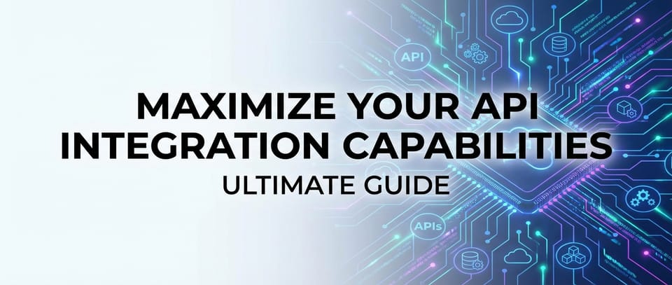 Maximize Your API Integration Capabilities: Ultimate Guide