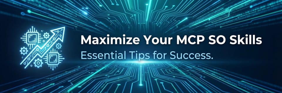 Maximize Your MCP SO Skills: Essential Tips for Success