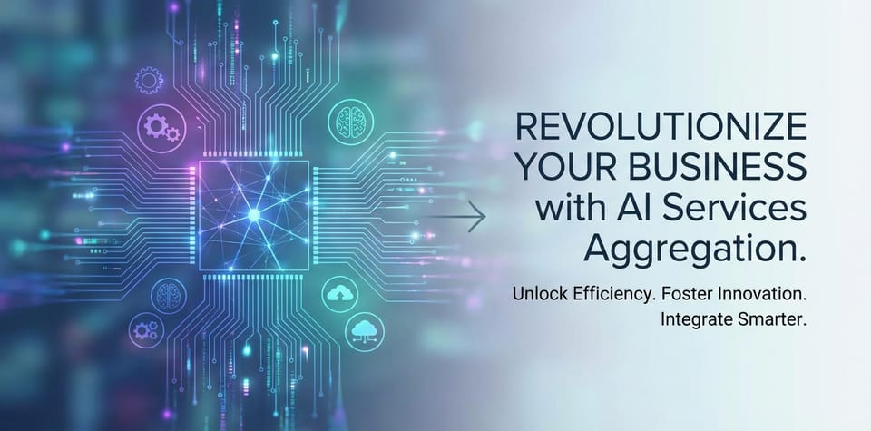 Revolutionize Your Business with AI Services Aggregation