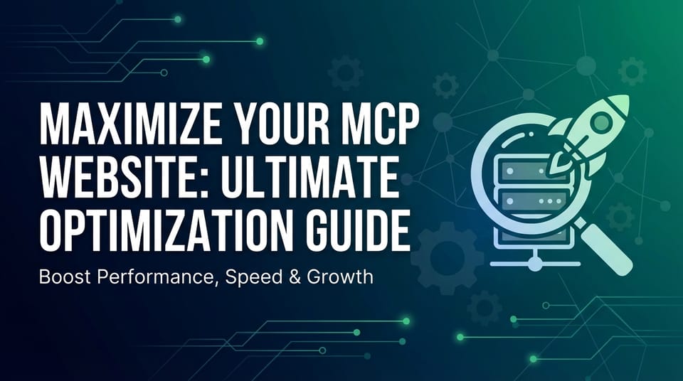 Maximize Your MCP Website: Ultimate Optimization Guide